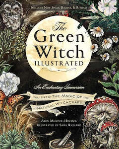 The Green Witch Illustrated: An Enchanting Immersion Into the Magic of Natural W&hellip;