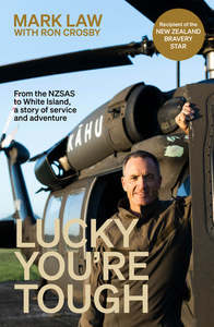 Autobiographies Memoirs: Lucky You're Tough - Mark Law with Ron Crosby PRE-ORDER