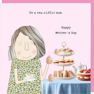 Mothers Day: Tea-riffic