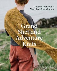 Grand Shetland Adventure Knits - Gudrun Johnston