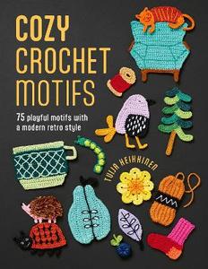 Craft: Cozy Crochet Motifs - Tuija Heikkinen