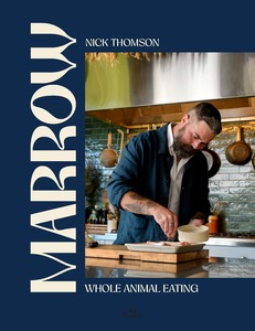 Marrow: Whole Animal Eating - Nick Thomson