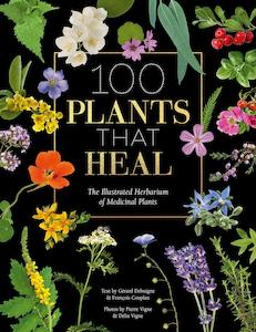 100 Plants that Heal - François Couplan & Gérard Debuigne