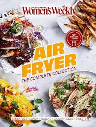 Air Fryer: The Complete Collection - The Australian Women's Weekly