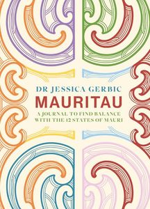 Mauritau: A journal to find balance with the 12 states of mauri - Dr Jessica Gerbic