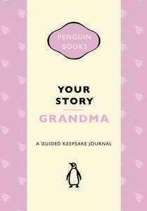 Your Story, Grandma: A guided keepsake journal - Penguin
