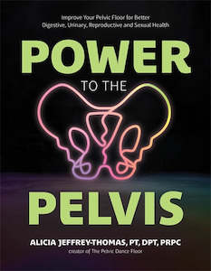 Wellness: Power to the Pelvis - Alicia Jeffrey-Thomas