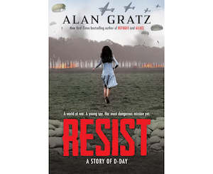 Resist : A Story of D Day - Alan Gratz