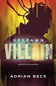 Book: Respawn (Villain Book #2) - Adrian Beck