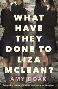 Young Adult Teen Fiction: What Have They Done to Liza McLean? - Amy Doak