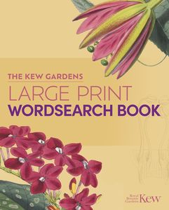 Puzzle Books: The Kew Gardens Large Print Wordsearch Book