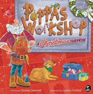 Christmas Childrens Christmas Books: Poppa's Workshop - Chelsea Cresswell