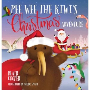 Pee Wee the Kiwi's Christmas Adventure - Blair Cooper