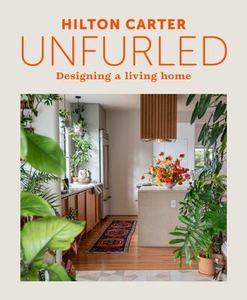Unfurled: Designing a Living Home - Hilton Carter