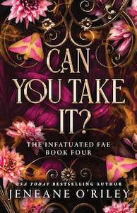 Infatuated Fae Series: Can You Take It?
