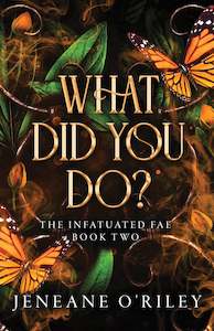Infatuated Fae Series: What Did You Do?