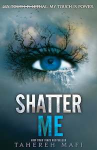 Shatter Me Series: Shatter Me