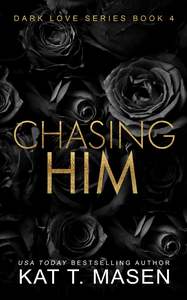 Chasing Him