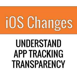 Understanding iOS Changes to Tracking