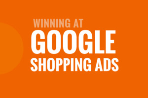 Winning at Google Shopping