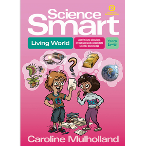 Science Smart - Living World Years 5-6 Essential Resources
