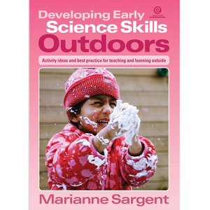 Developing Early Science Skills Outdoors Essential Resources