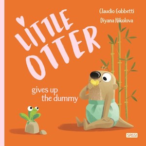 Sassi Junior : Little Otter Gives up the Dummy Story and Picture Book