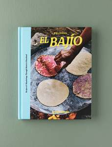 Books: El Bajío: Recipes & Wanderings Through Mexico's Heartland