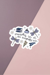 Pop Culture Stickers: Mentally I'm At The Dragonfly Inn Sticker