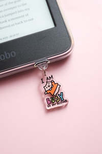 Kindle Kobo Charms: I Am Busy Kindle/Kobo Charm