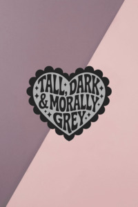 Bookish Babes: Tall Dark & Morally Grey Sticker