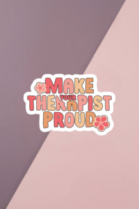Mental Health Stickers: Make Your Therapist Proud Sticker