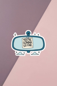 You're Gonna Go Far Sticker