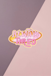 Under 20: Always Tired Sticker