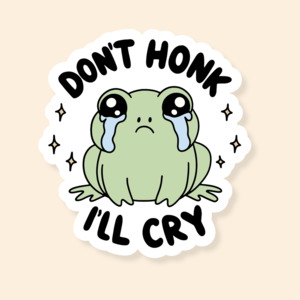 Products: Don't Honk I'll Cry - Car Bumper Sticker