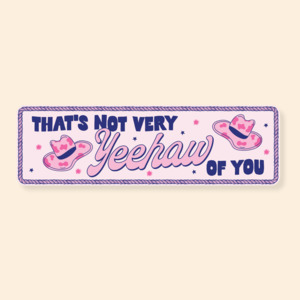 Yeehaw - Car Bumper Sticker