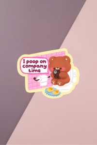 I Poop On Company Time Sticker