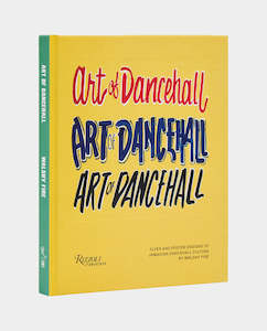 Rizzoli Books: Rizzoli - Art of Dancehall by Walshy Fire