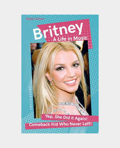 Britney: A Life In Music - Cohen N.