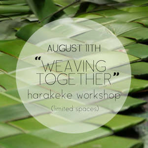 Workshop: 'Weaving Together' - Harakeke Workshop