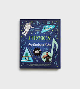 Childrens Books: Physics for Curious Kids: An Illustrated Introduction to Energy, Matter, Forces, and Our Universe! | by Laura Baker, Illustrated by Alex Foster
