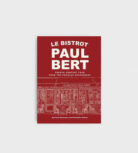 Le Bistrot Paul Bert: French Comfort Food by Auboyneau & Cadoret