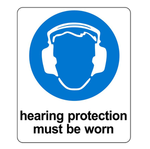 Safety Signs: Hearing Protection Must Be Worn