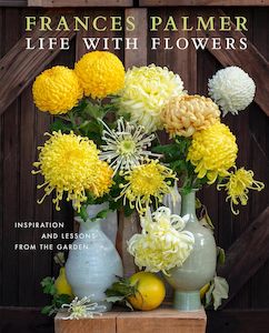 Products: Life with Flowers: Inspiration and Lessons from the Garden