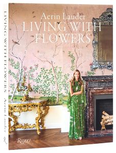 Architecture & Design: Aerin Lauder: Living with Flowers