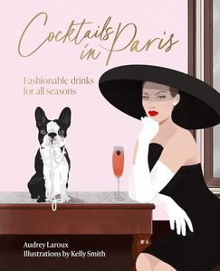 Food: Cocktails in Paris: Fashionable drinks for all seasons