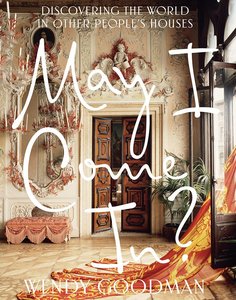 Architecture & Design: May I Come In?: Discovering the World in Other People’s Houses