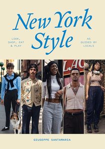 New York Style: Look, Shop, Eat & Play: As guided by locals