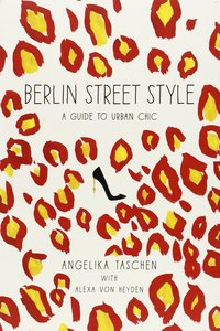 Fashion: Berlin Street Style: A Guide to Urban Chic