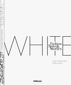 Fashion: The White Book: Fashion, Styles & Stories